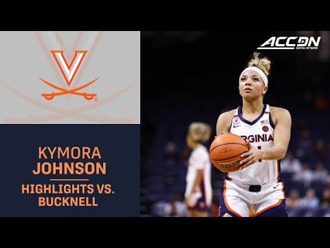 Virginia's Kymora Johnnon Highlights vs. Bucknell