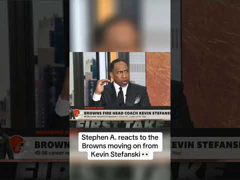 Stephen A. shares his thoughts on the Browns and Kevin Stefanski