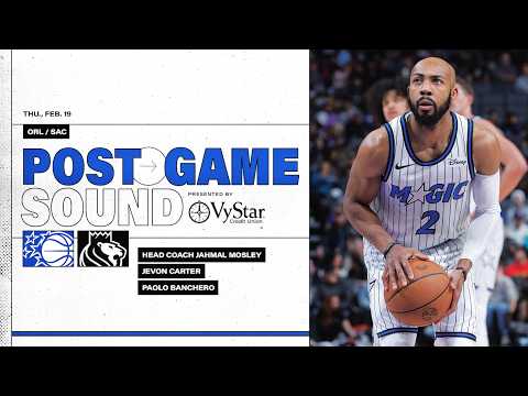 POSTGAME SOUND: ORLANDO MAGIC VS. SACRAMENTO KINGS | COACH MOSE, JEVON CARTER & PAOLO BANCHERO