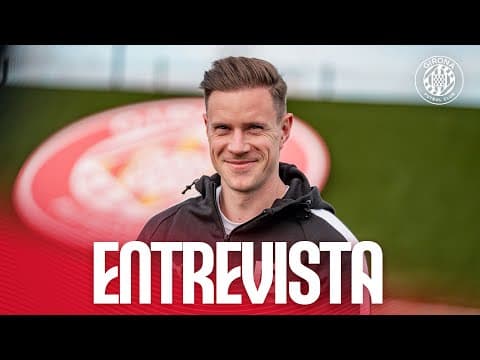 🎙️ ENTREVISTA A TER STEGEN | GIRONA FC
