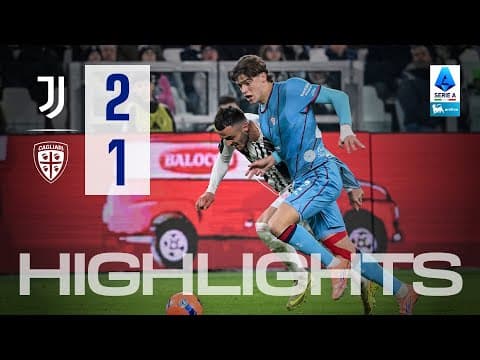 Highlights | Juventus-Cagliari 2-1 | Serie A Enilive