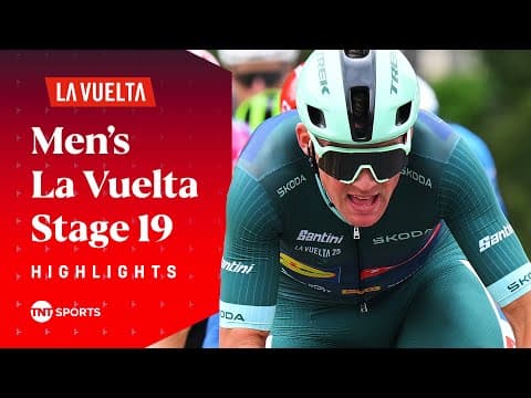 BACK TO HIS BEST! 🔥 | 2025 Men's La Vuelta Stage 19 Race Highlights | TNT Sports Cycling