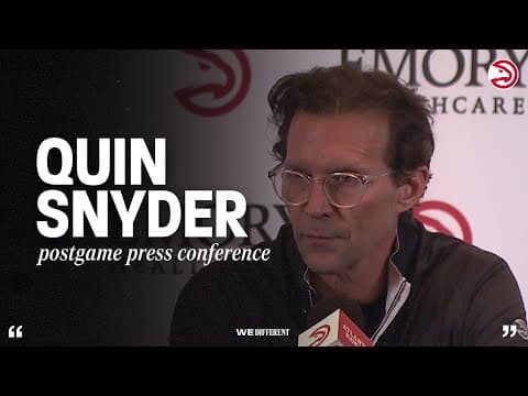 Hawks vs. Raptors Postgame Press Conference: Quin Snyder