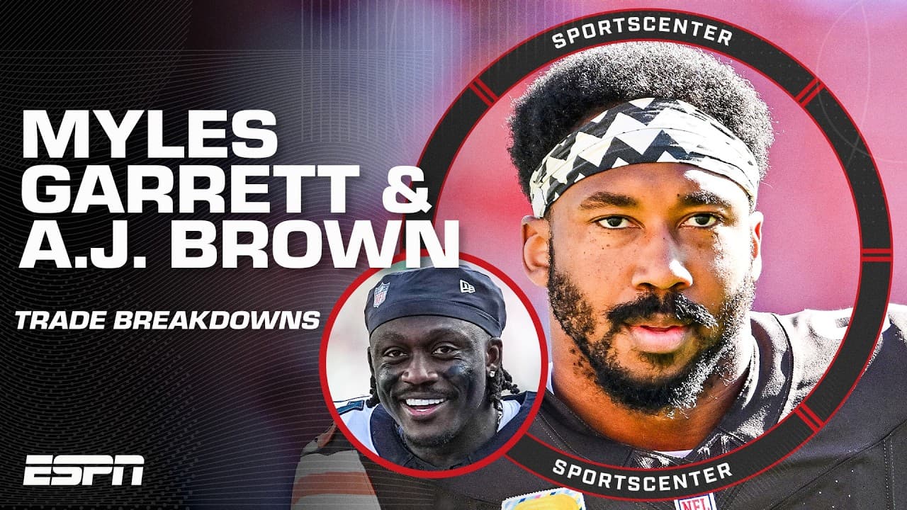 Myles Garrett to the Rams and A.J. Brown to the Patriots 🤯 Breaking down both trades | SportsCenter