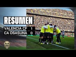 RESUMEN PARTIDO | VALENCIA CF 1 -  0 CA OSASUNA