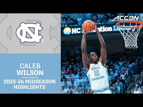North Carolina F Caleb Wilson Midseason Highlights | 2025–26 ACC Men’s Basketball