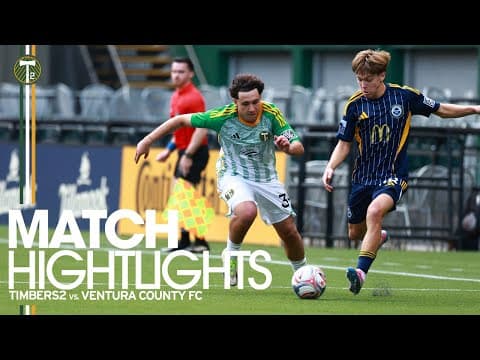 HIGHLIGHTS | Timbers2 vs. Ventura County FC | May 10, 2026