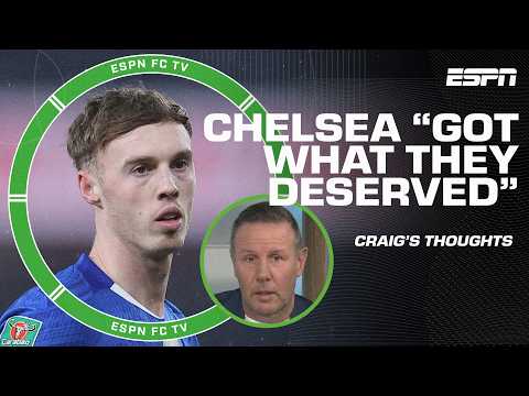 Chelsea 'got what they deserved' 🆚 Arsenal & don't go to Carabao Cup Final - Craig Burley | ESPN FC