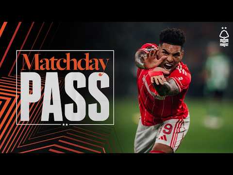 Forest Back in Europe After 30 Years! ✨ | Igor Jesus Brace vs Real Betis 🔥 | Matchday Pass 🎬