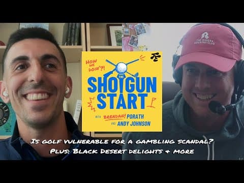 Is golf vulnerable to a gambling scandal, Kapalua's out, & Black Desert delights | The Shotgun Start