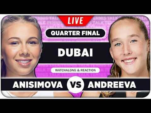 ANISIMOVA vs ANDREEVA • WTA Dubai 2026 QF • LIVE Tennis Watchalong