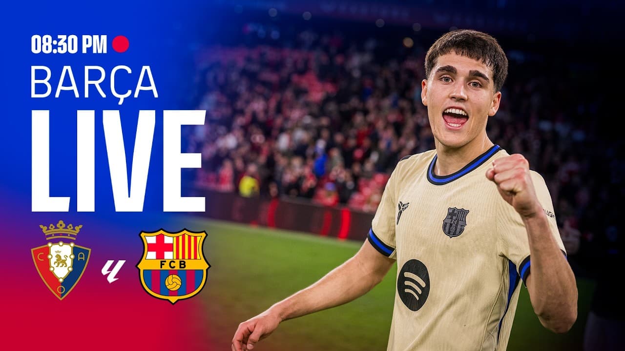 🔴 BARÇA LIVE | OSASUNA vs FC BARCELONA | LALIGA 25/26 ⚽