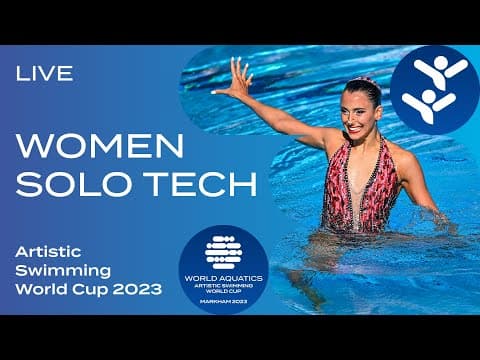 LIVE: Women's Solo Technical | Artistic Swimming World Cup Markham 2023