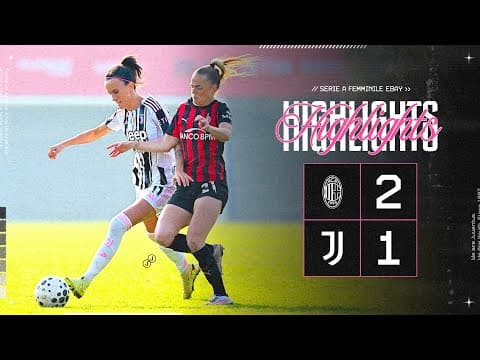 Milan 2-1 Juventus Women | HIGHLIGHTS Serie A Women Athora