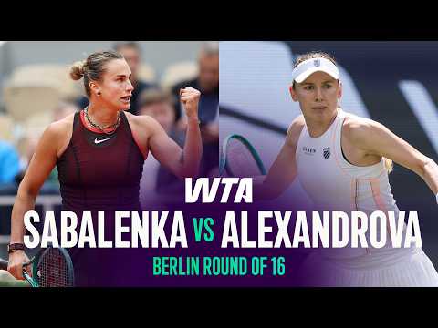 Aryna Sabalenka vs. Ekaterina Alexandrova | 2026 Berlin Round of 16 | WTA Match Highlights