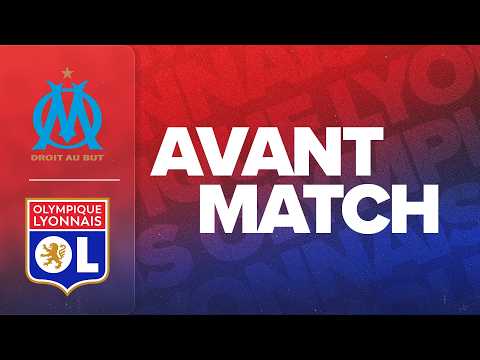 L1 J24 | L'AVANT MATCH : OM - OL