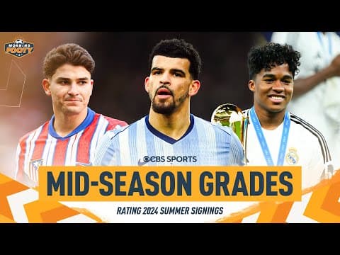 Grading this season's summer signings midway through! | Morning Footy | CBS Sports Golazo