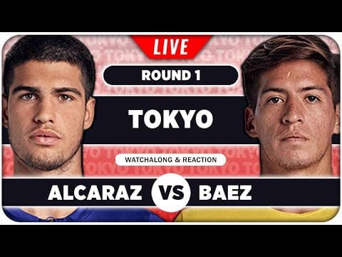 ALCARAZ vs BAEZ • ATP Tokyo 2025 • LIVE Tennis Watchalong