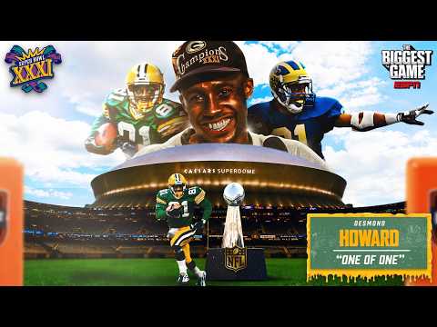 Super Bowl XXXI MVP Desmond Howard on the Packers' Super Bowl DOMINANCE | The Biggest Game