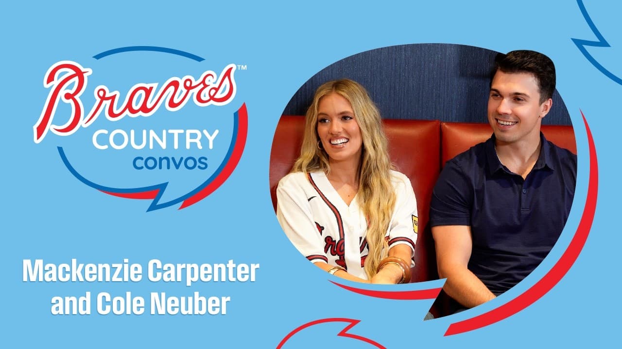 Mackenzie Carpenter and Cole Neuber | Braves Country Convos