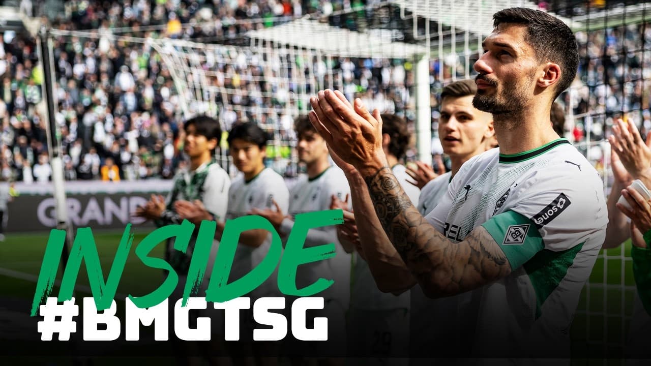 Emotionaler Saisonabschluss 💚 | Inside #BMGTSG | Borussia - TSG Hoffenheim