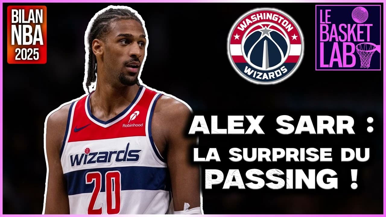 Alex Sarr : la surprise du passing ! (Bilans NBA 2025 - Washington Wizards) [PODCAST NBA]