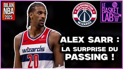 Alex Sarr : la surprise du passing ! (Bilans NBA 2025 - Washington Wizards) [PODCAST NBA]