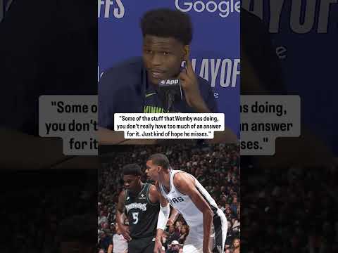 Anthony Edwards on Wemby's impact in Game 5