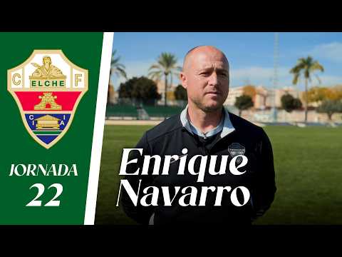 RUEDA DE PRENSA | Enrique Navarro habla sobre el Elche CF - Patacona CF | Jornada 22