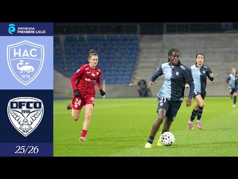 ⚽️ Résumé : HAC - DFCO (0-1) I Arkema Première Ligue 2025-2026