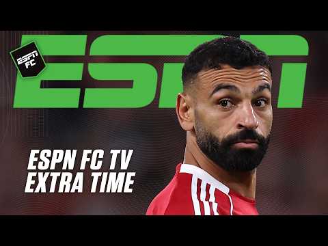 Is Mo Salah guilty of COASTING after getting his new deal? | ESPN FC Extra Time