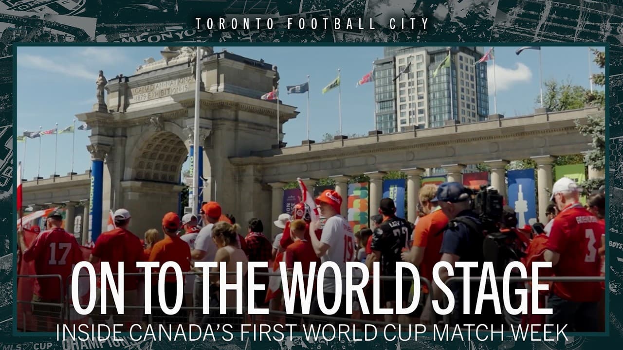 On to the World Stage | Inside Canada’s First World Cup Match Week