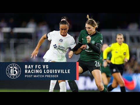 Bay FC at Racing Louisville Full Post-Match Press Conference