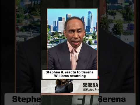Stephen A. shares his thoughts on Serena Williams returning