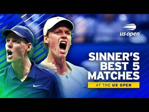 Jannik Sinner's 5 Best Matches at the US Open