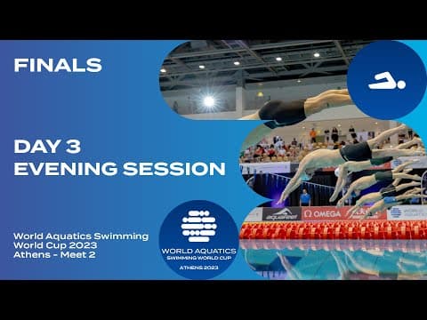 Evening FINALS Athens | Day 3 | World Aquatics Swimming World Cup 2023