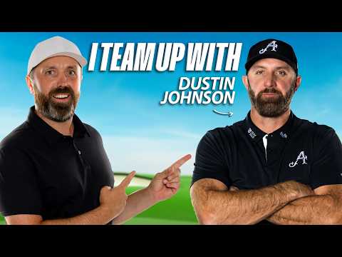 I Team up with Dustin Johnson!