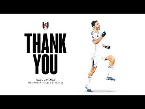 Thank you, Raúl 🤍🇲🇽 | Raúl Jiménez leaves Fulham