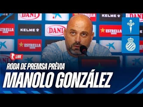 🔴 LIVE | 🎥 Roda de premsa de Manolo González prèvia al Celta 🆚 Espanyol