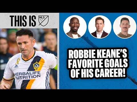 Robbie Keane Reveals His FAVORITE Goals of His Career! | This is MLS