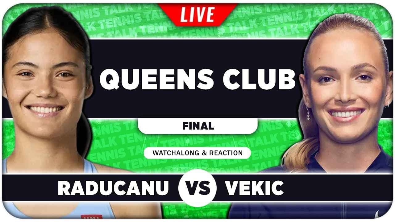 RADUCANU vs VEKIC • WTA Queens Club 2026 Final • LIVE Tennis Watchalong