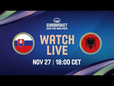 LIVE - Slovakia v Albania | FIBA EuroBasket 2029 Pre-Qualifiers