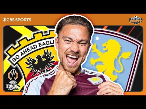 Go Ahead Eagles vs. Aston Villa UEFA Europa League MATCH PREVIEW | Morning Footy