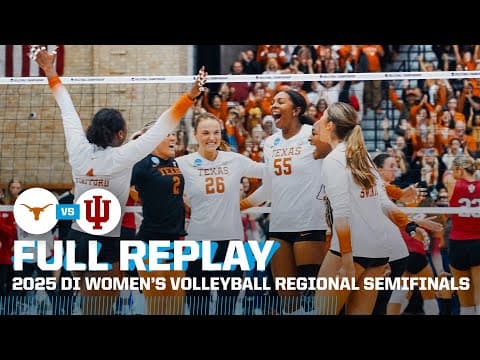 Texas vs. Indiana: 2025 NCAA women’s volleyball regional semifinals | FULL REPLAY