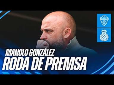 🎥 Roda de premsa postpartit de Manolo González | #ElcheEspanyol