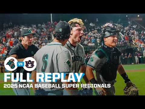 Coastal Carolina vs. Auburn: 2025 NCAA baseball super regionals Game 1 | FULL REPLAY