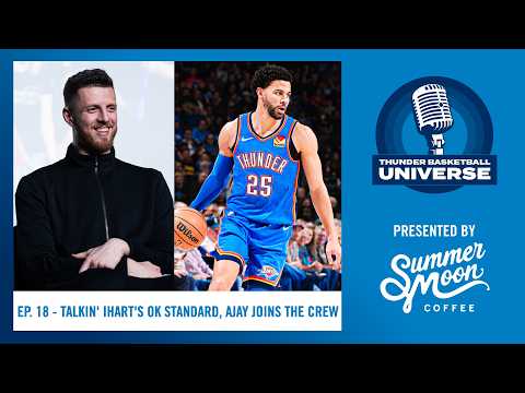 IHart’s OK Standard, Ajay Joins the Crew |TBU Podcast Presented by Summer Moon OKC | Season 7 Ep. 18