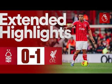 Nottingham Forest v Liverpool | Premier League | Extended Highlights