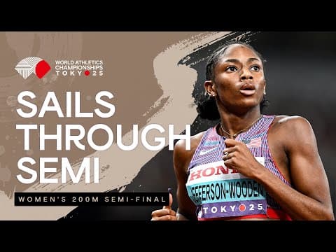 Jefferson-Wooden powers to 22.00 200m in the semis | World Athletics Championships Tokyo 25