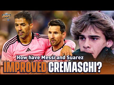 Inter Miami's Benjamin Cremaschi on the impact of Messi & Suarez on his game! | Morning Footy